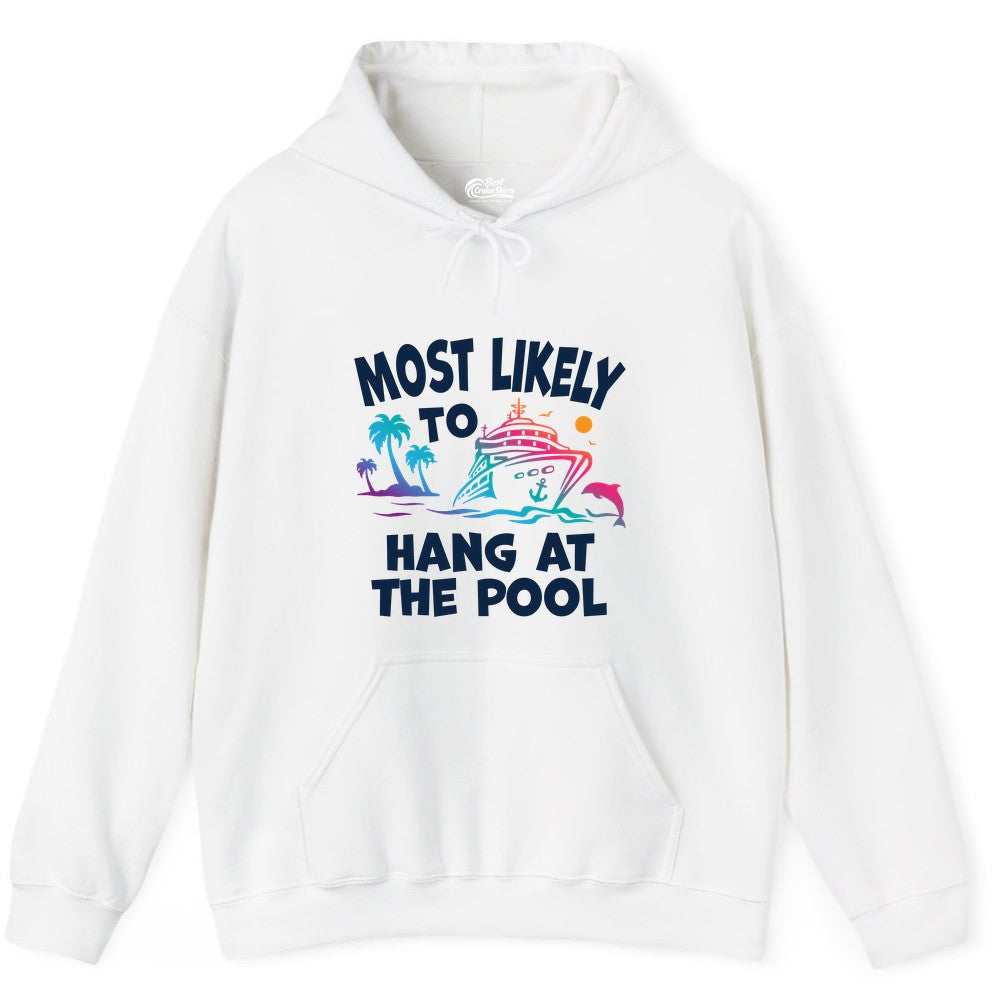 Cruise Pool Shirt - Funny Tropical Vacation Apparel for Travelers (Hoodie) in White - Most Likely To Hang At The Pool Funny Cruise Pool Shirt