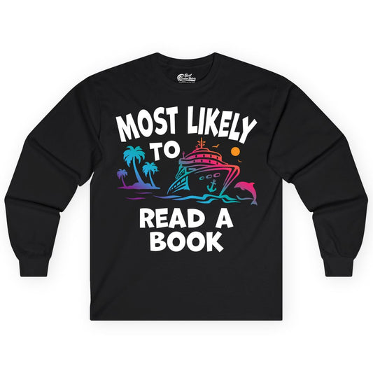 Cruise Reading Shirt - Funny Cruise Vacation Apparel for Book Lovers (Long Sleeve) in Black - Most Likely to Read a Book Cruise Reading Shirt Tropical Funny