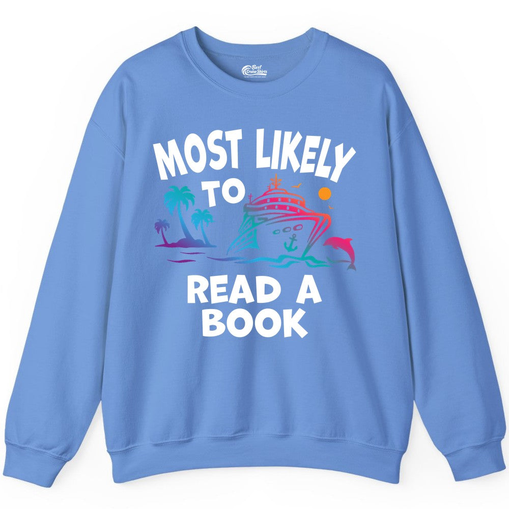 Cruise Reading Shirt - Funny Cruise Vacation Apparel for Book Lovers (Sweatshirt) in Carolina Blue - Most Likely to Read a Book Cruise Reading Shirt Tropical Funny