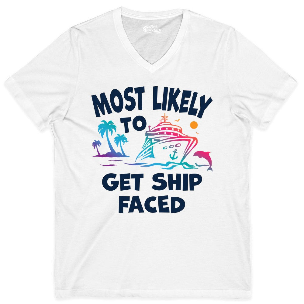 Most Likely to Get Ship Faced Shirt - Funny Cruise Drinking Tee (V-Neck) in White - Most Likely To Get Ship Faced Cruise Party Drinking Shirt