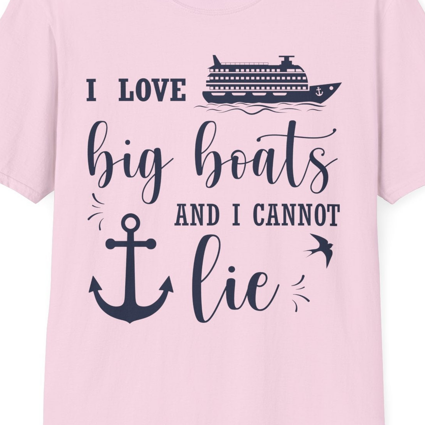 I Love Big Boats And I Cannot Lie Funny Cruise Shirt Nautical Anchor — T-Shirt T-Shirt – Light Pink – Best Cruise Shirts Close Up