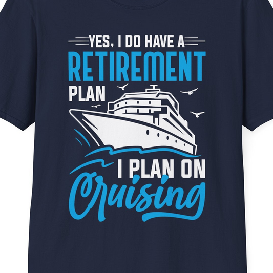 Retirement Cruise Plan Shirt T-Shirt – Navy – Best Cruise Shirts Close Up