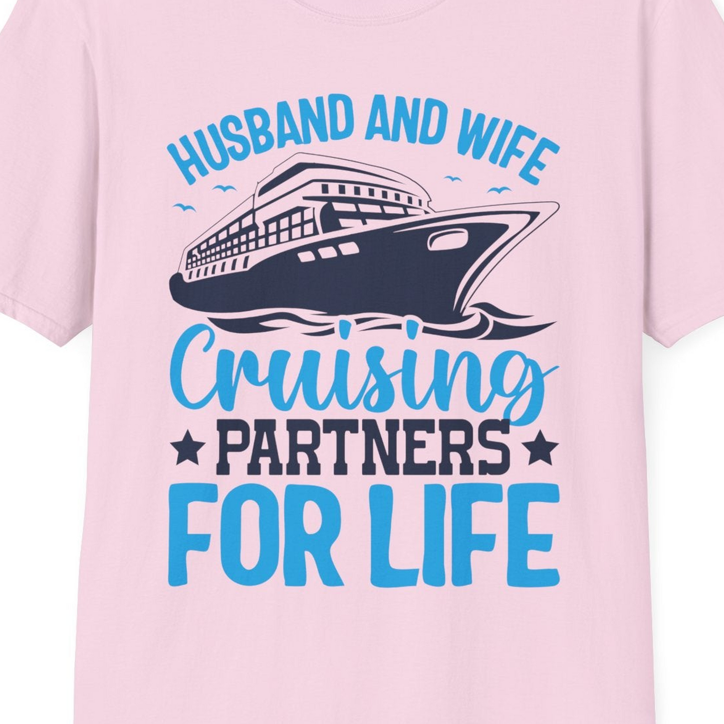 Husband and Wife Cruising Partners for Life Nautical Cruise Shirt — T-Shirt T-Shirt – Light Pink – Best Cruise Shirts Close Up