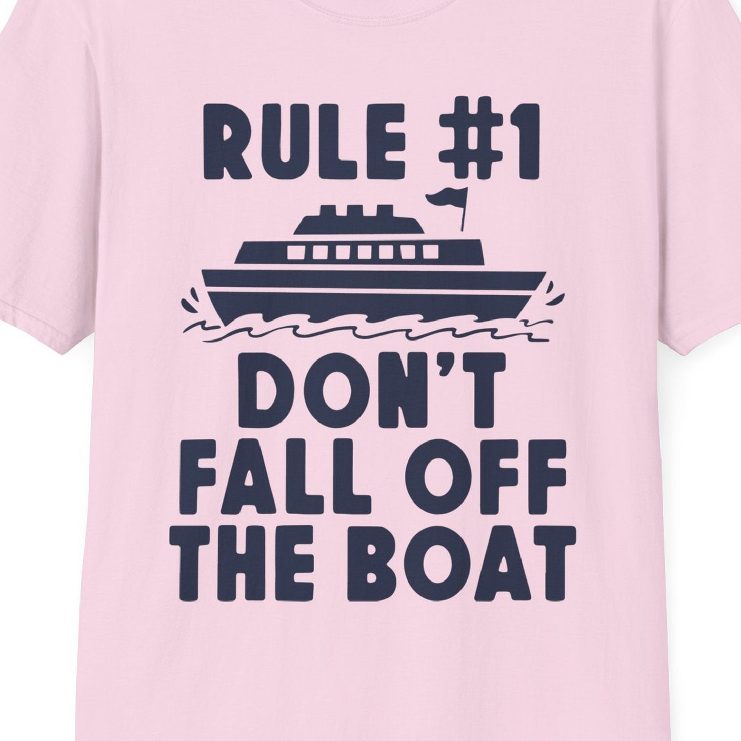 Rule Number One Don’t Fall Off The Boat Funny Cruise Shirt — T-Shirt T-Shirt – Light Pink – Best Cruise Shirts Close Up