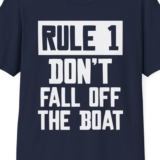 Rule 1 Dont Fall Off The Boat Funny Boating Humor Distressed Shirt — T-Shirt T-Shirt – Navy – Best Cruise Shirts Close Up
