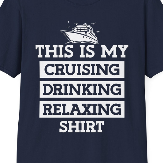 This Is My Cruising Drinking Relaxing Shirt T-Shirt – Navy – Best Cruise Shirts Close Up