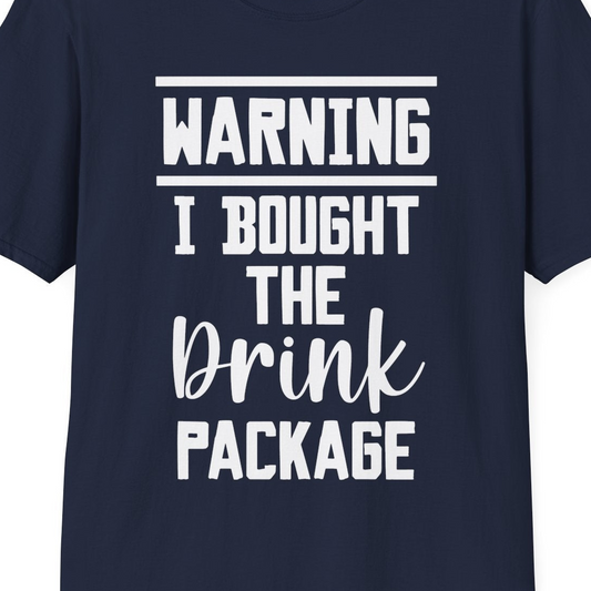 Warning I Bought The Drink Package Funny Cruise Shirt Bold Script — T-Shirt T-Shirt – Navy – Best Cruise Shirts Close Up