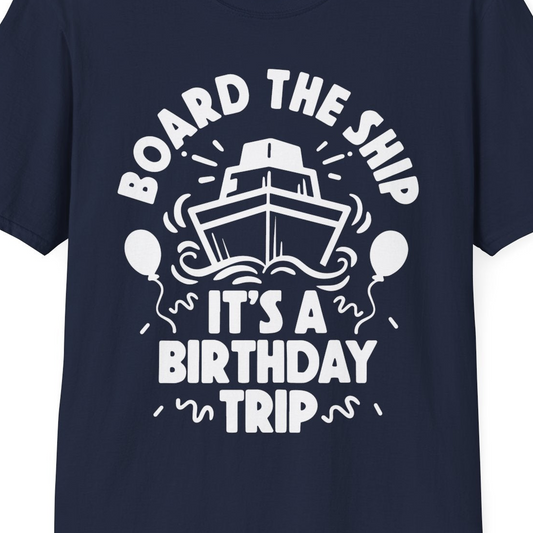 Board The Ship Birthday Cruise Shirt With Balloons And Confetti Party — T-Shirt T-Shirt – Navy – Best Cruise Shirts Close Up