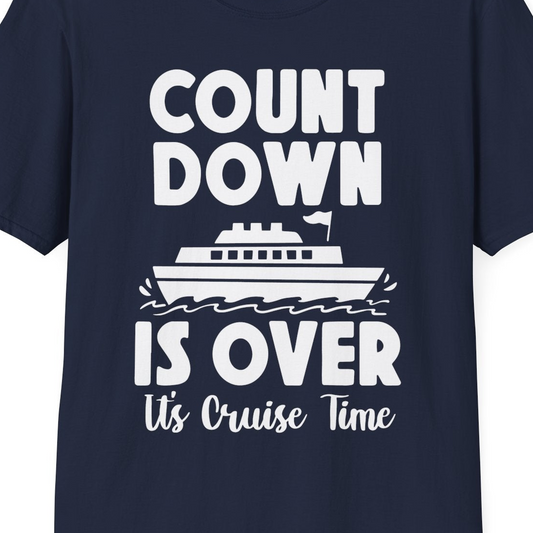 Cruise Countdown Is Over Nautical Ship Its Cruise Time Shirt — T-Shirt T-Shirt – Navy – Best Cruise Shirts Close Up