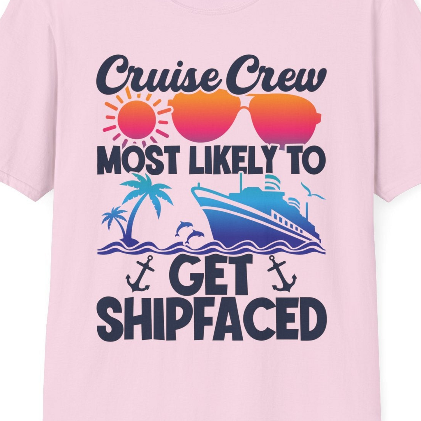 Cruise Crew Most Likely To Get Shipfaced Funny Party Shirt — T-Shirt T-Shirt – Light Pink – Best Cruise Shirts Close Up