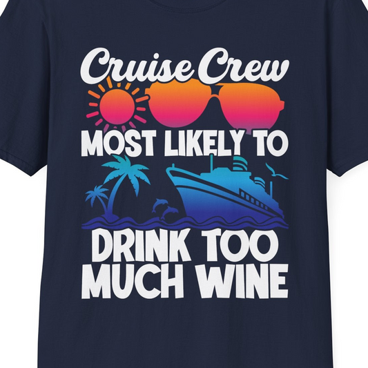 Cruise Crew Most Likely To Drink Too Much Wine Retro Sunset Shirt — T-Shirt T-Shirt – Navy – Best Cruise Shirts Close Up