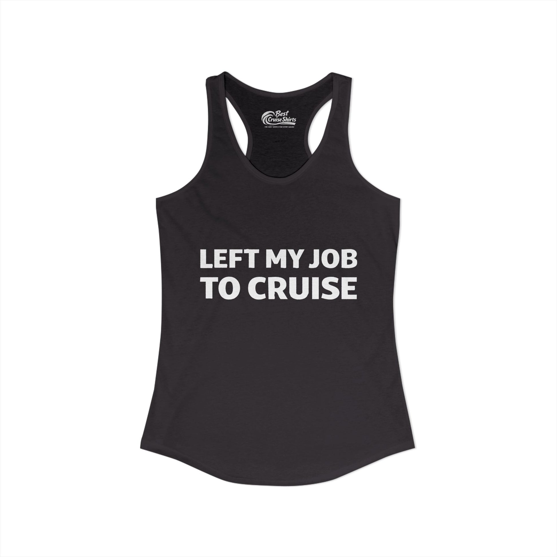 Left My Job to Cruise Funny Bold Slogan Minimalist Cruise Shirt Ladies Tank - View 2 - Best Cruise Shirts
