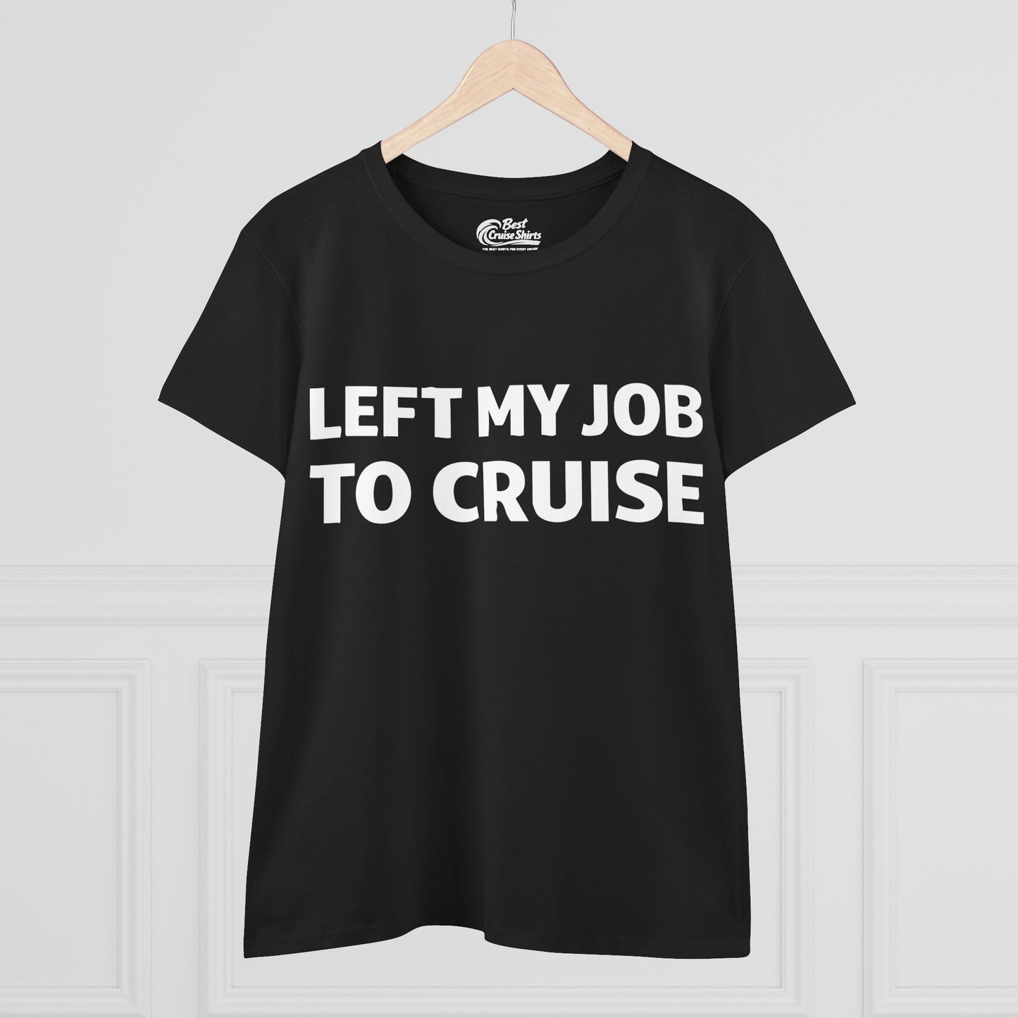 Left My Job to Cruise Funny Bold Slogan Minimalist Cruise Shirt Ladies Tee - View 3 - Best Cruise Shirts