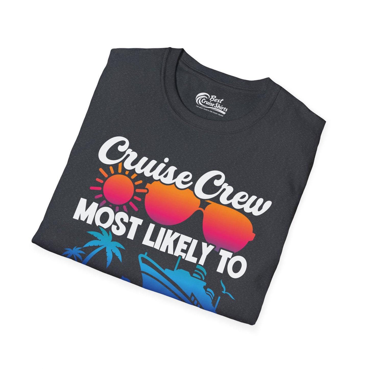 Cruise Crew Most Likely To Get Shipfaced Funny Party Shirt — T-Shirt