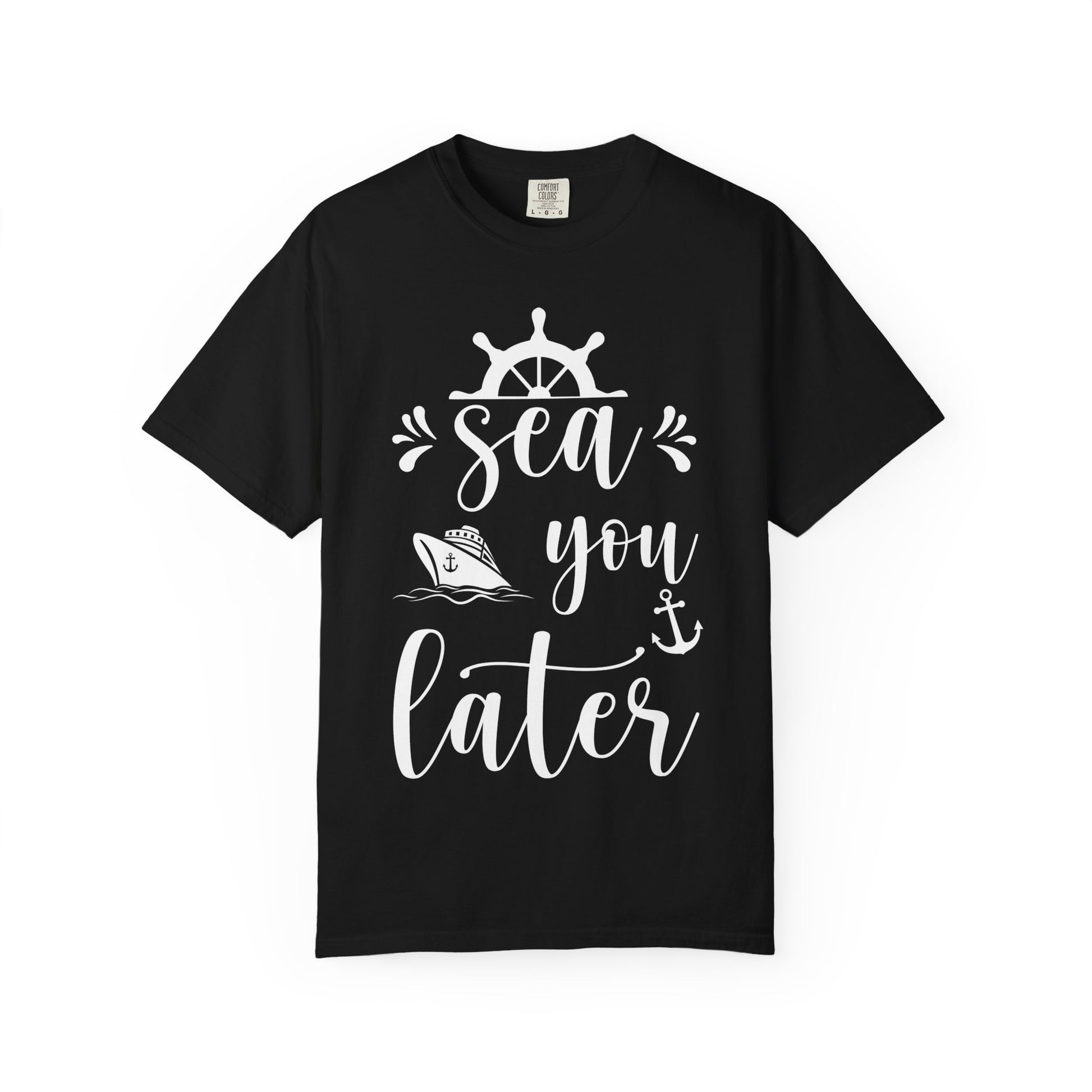 Sea You Later Nautical Cruise Shirt - Cruise Ship Anchor Pun Apparel Comfort - Best Cruise Shirts