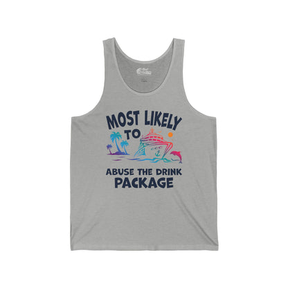 Most Likely To Abuse The Drink Package Funny Cruise Shirt — Tank Top