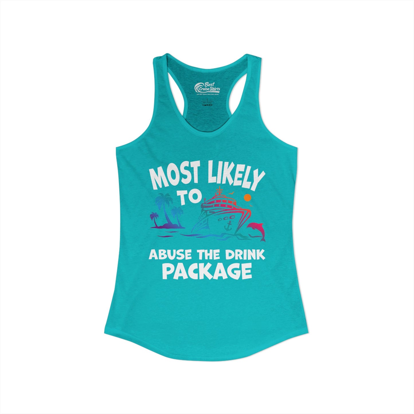Most Likely To Abuse The Drink Package Funny Cruise Shirt Ladies Tank - View 22 - Best Cruise Shirts