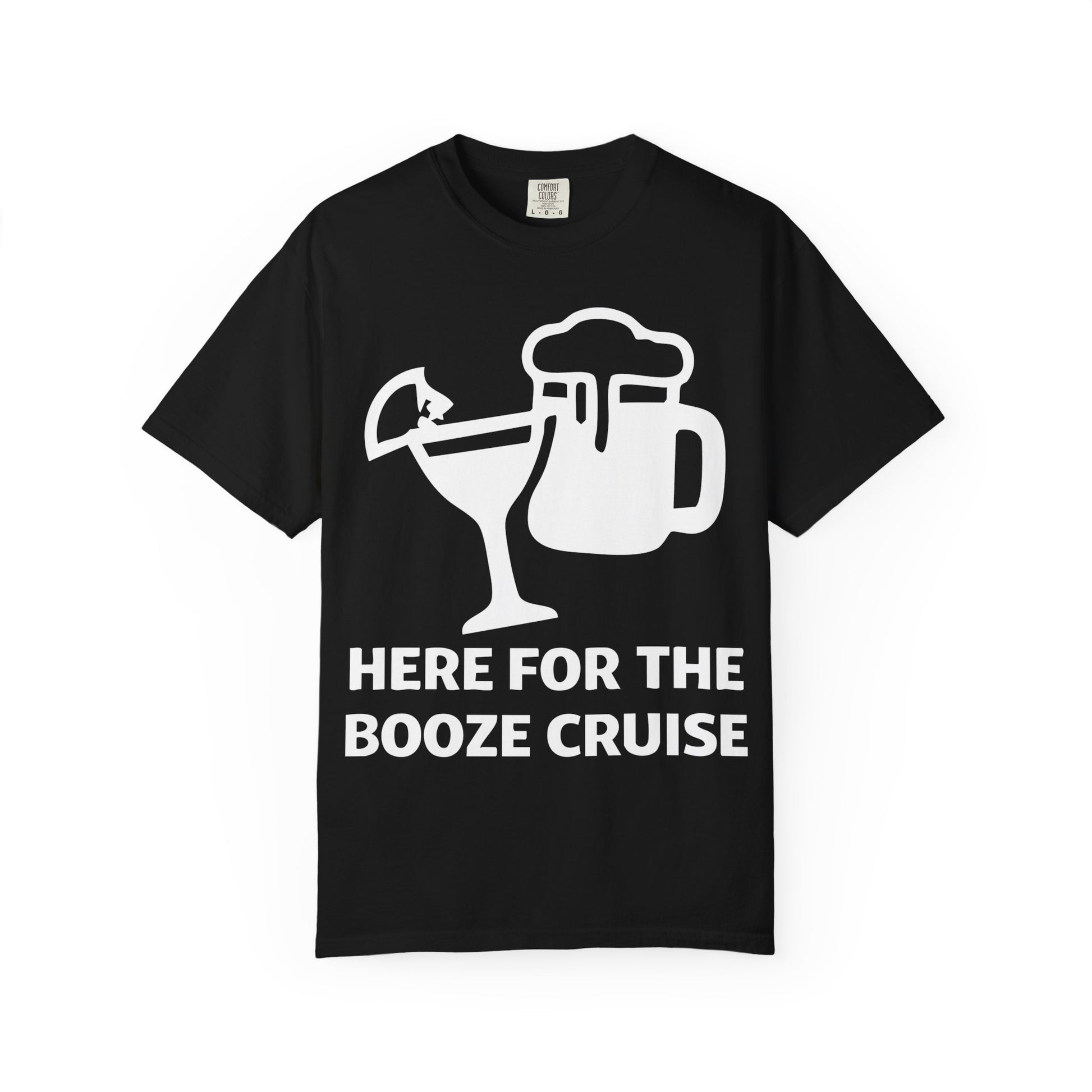 Here For The Booze Cruise Funny Drinking Team Party Shirt Comfort - Best Cruise Shirts
