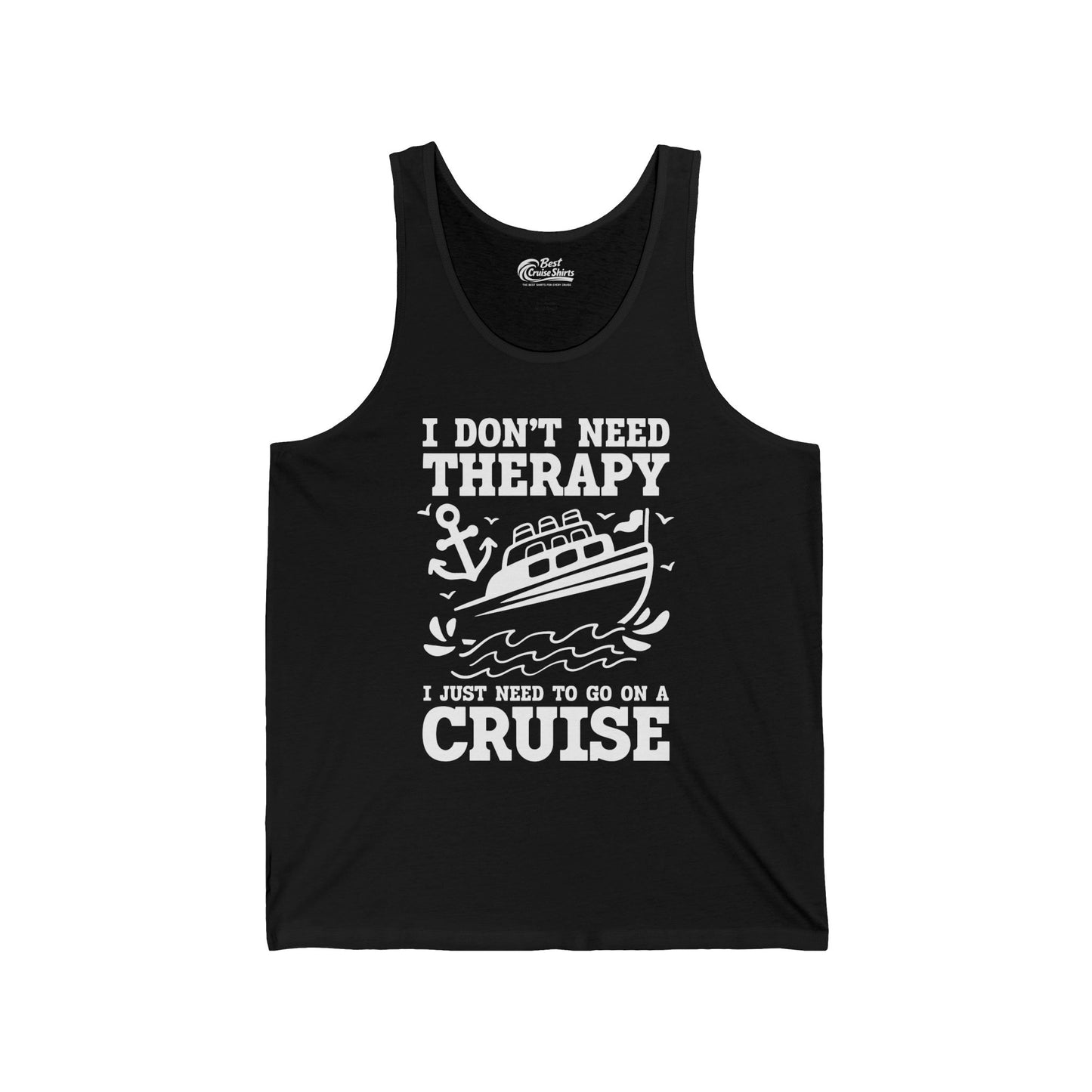 I Need a Cruise Shirt - Funny Cruise Therapy Nautical T-Shirt Design — Tank Top