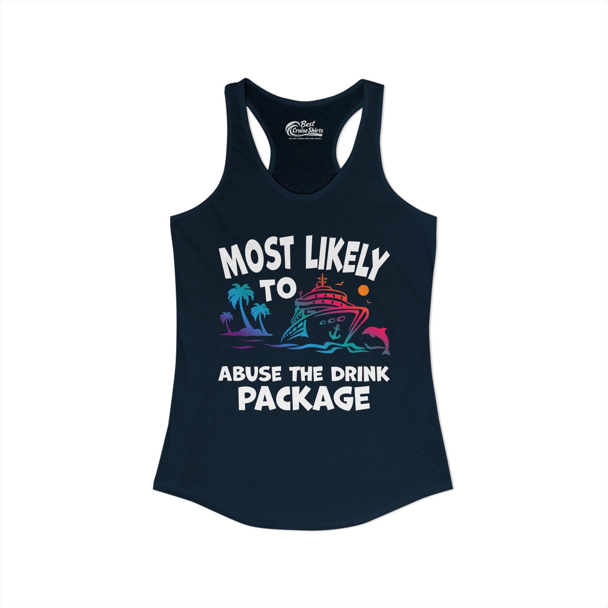 Most Likely To Abuse The Drink Package Funny Tropical Cruise Shirt Ladies Tank - View 28 - Best Cruise Shirts