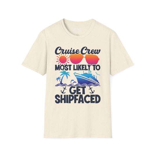 Cruise Crew Most Likely To Get Shipfaced Funny Party Shirt — T-Shirt