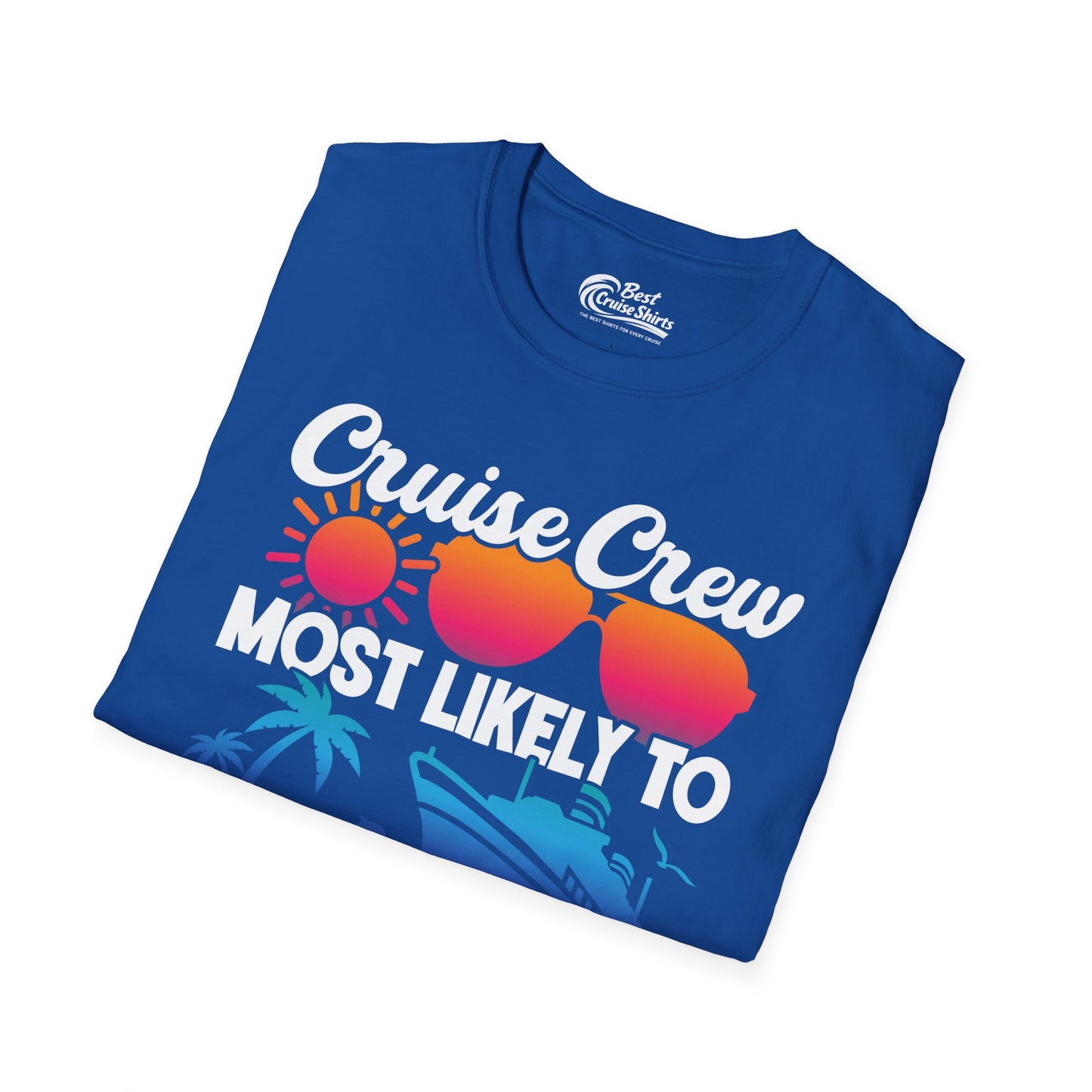 Cruise Crew Most Likely To Get Shipfaced Funny Party Shirt — T-Shirt
