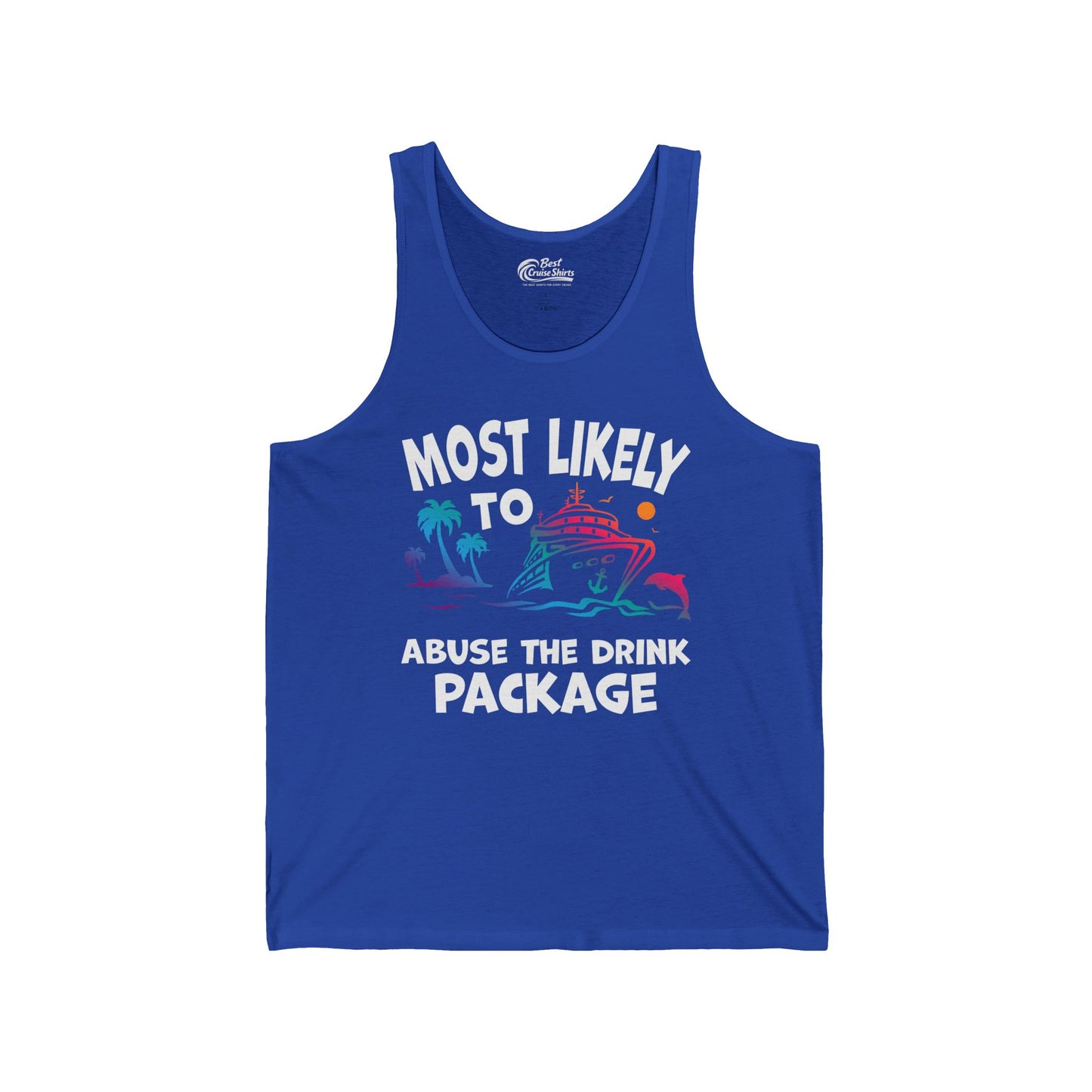 Most Likely To Abuse The Drink Package Funny Cruise Shirt Tank Top - View 5 - Best Cruise Shirts