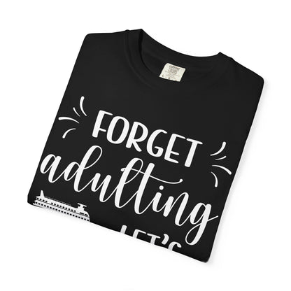 Forget Adulting Lets Cruise Nautical Funny Cruise Ship Shirt Design Comfort - View 3 - Best Cruise Shirts