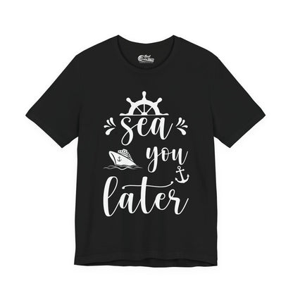 Sea You Later Nautical Cruise Shirt - Cruise Ship Anchor Pun Apparel Premium Tee - Best Cruise Shirts