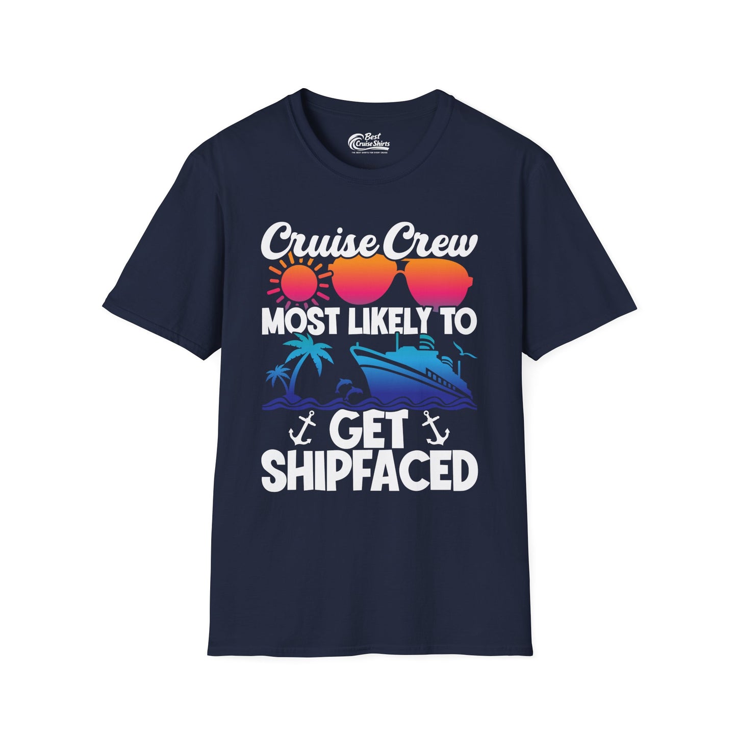 Cruise Crew Most Likely To Get Shipfaced Funny Party Shirt — T-Shirt