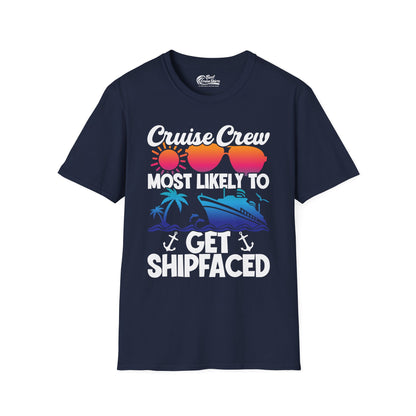 Cruise Crew Most Likely To Get Shipfaced Funny Party Shirt — T-Shirt