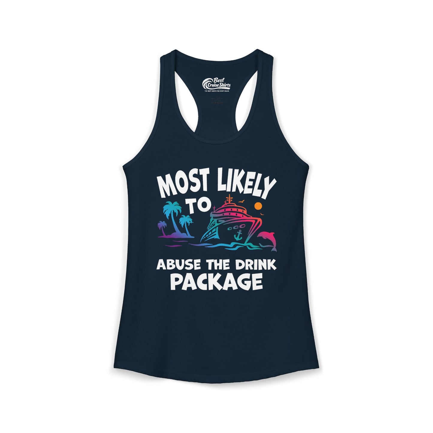 Most Likely To Abuse The Drink Package Funny Tropical Cruise Shirt Ladies Tank - View 7 - Best Cruise Shirts