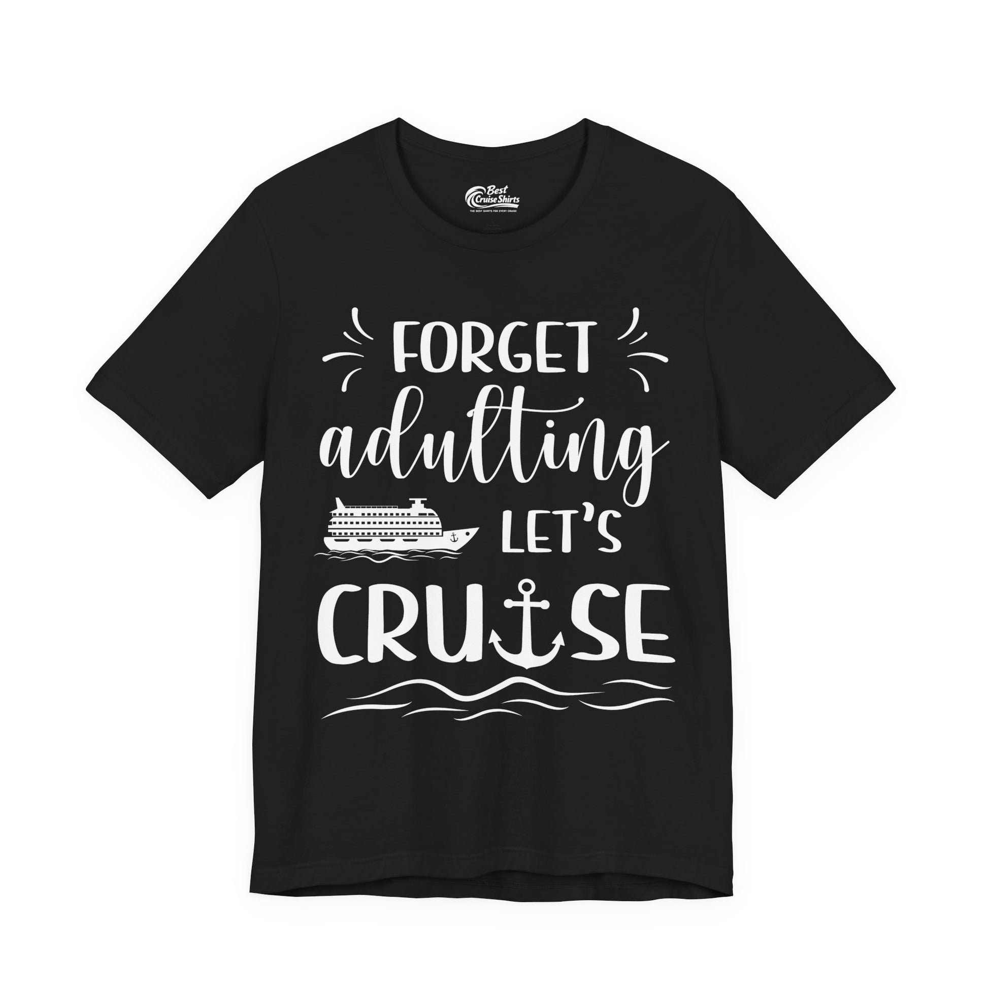 Forget Adulting Lets Cruise Nautical Funny Cruise Ship Shirt Design Premium Tee - Best Cruise Shirts