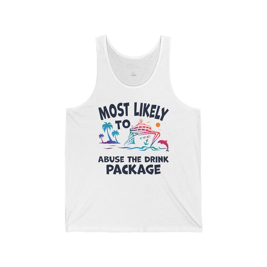 Most Likely To Abuse The Drink Package Funny Cruise Shirt — Tank Top