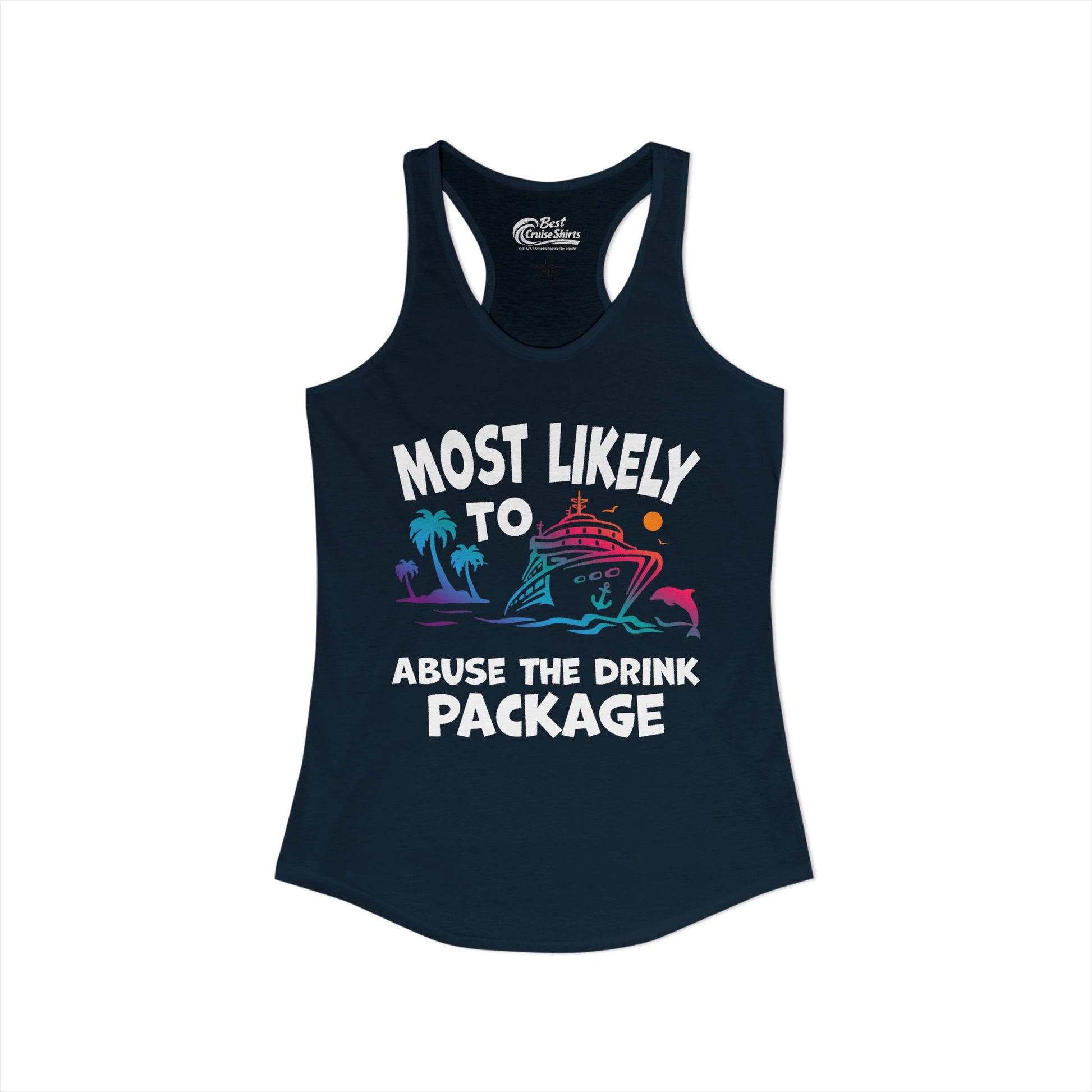 Most Likely To Abuse The Drink Package Funny Cruise Shirt Ladies Tank - View 28 - Best Cruise Shirts