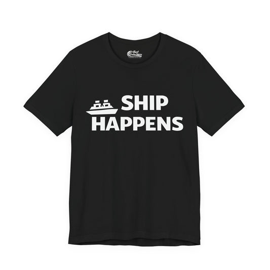 Ship Happens Funny Cruise Shirt With Bold Graphic Ship Pun Design Premium Tee - Best Cruise Shirts