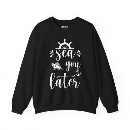 Sea You Later Nautical Cruise Shirt - Cruise Ship Anchor Pun Apparel Sweatshirt - Best Cruise Shirts