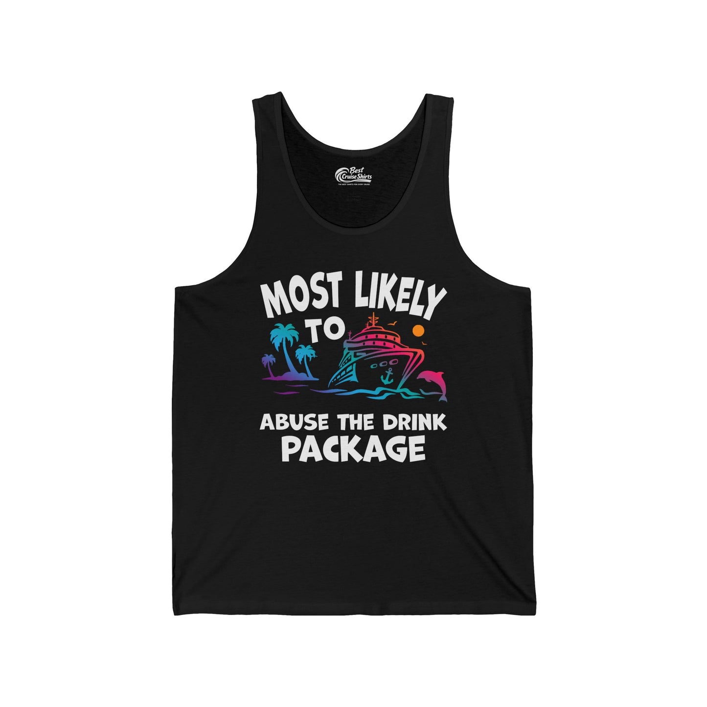 Most Likely To Abuse The Drink Package Funny Cruise Shirt — Tank Top