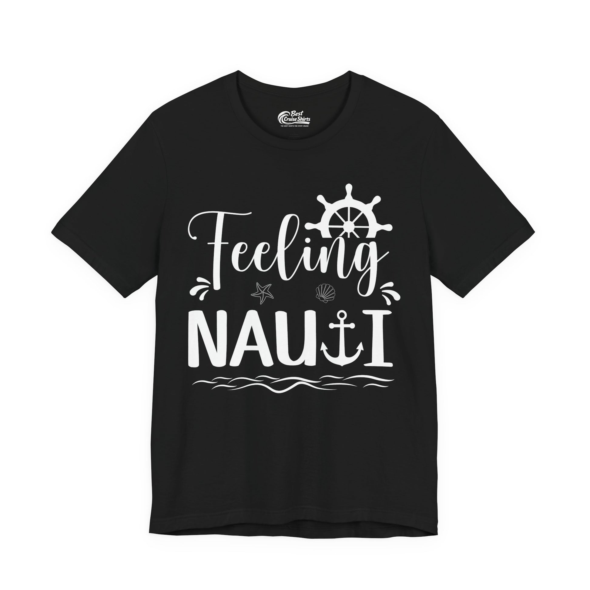 Feeling Nauti Shirt - Nautical Humor with Anchor Ship Wheel Starfish Premium Tee - Best Cruise Shirts
