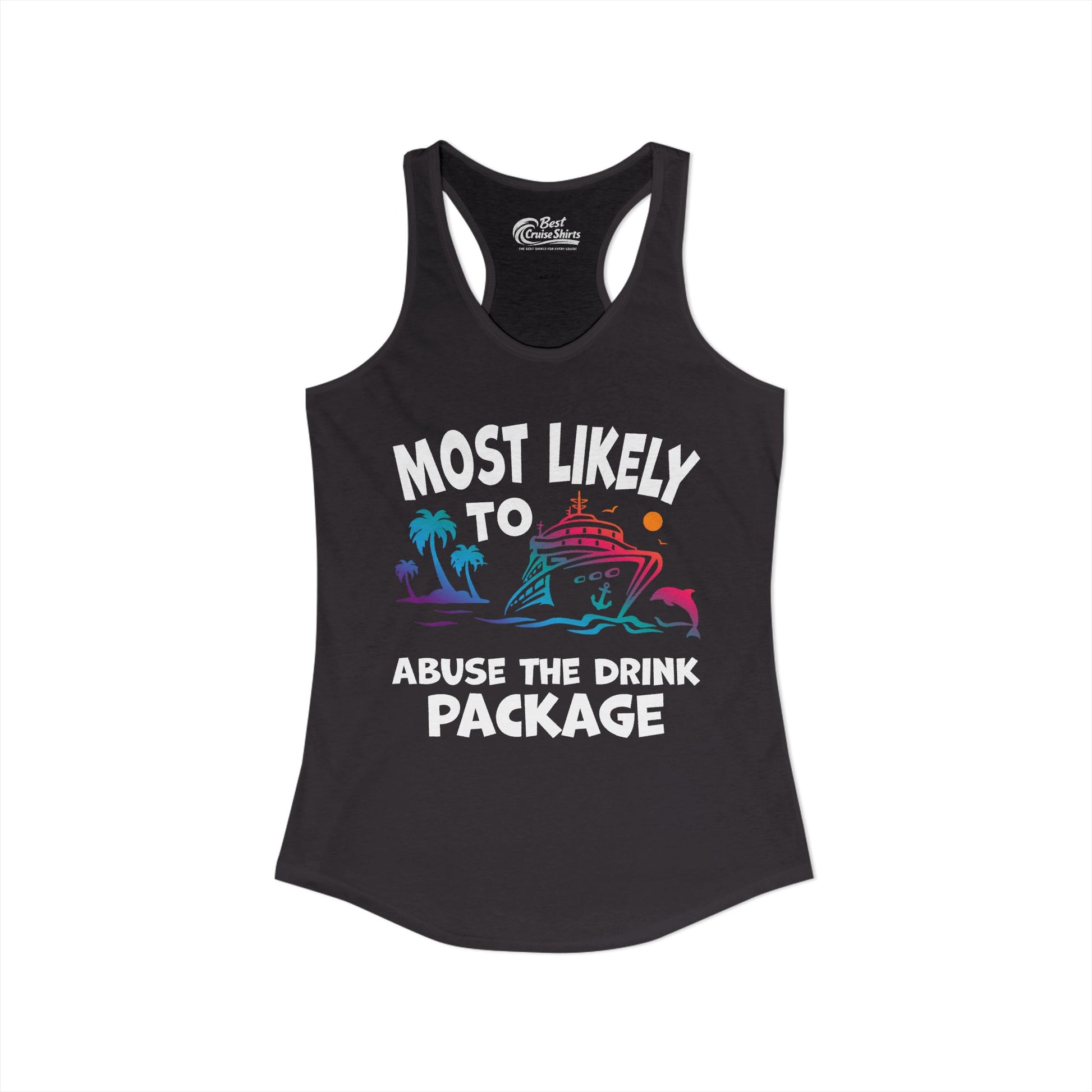 Most Likely To Abuse The Drink Package Funny Tropical Cruise Shirt Ladies Tank - View 10 - Best Cruise Shirts