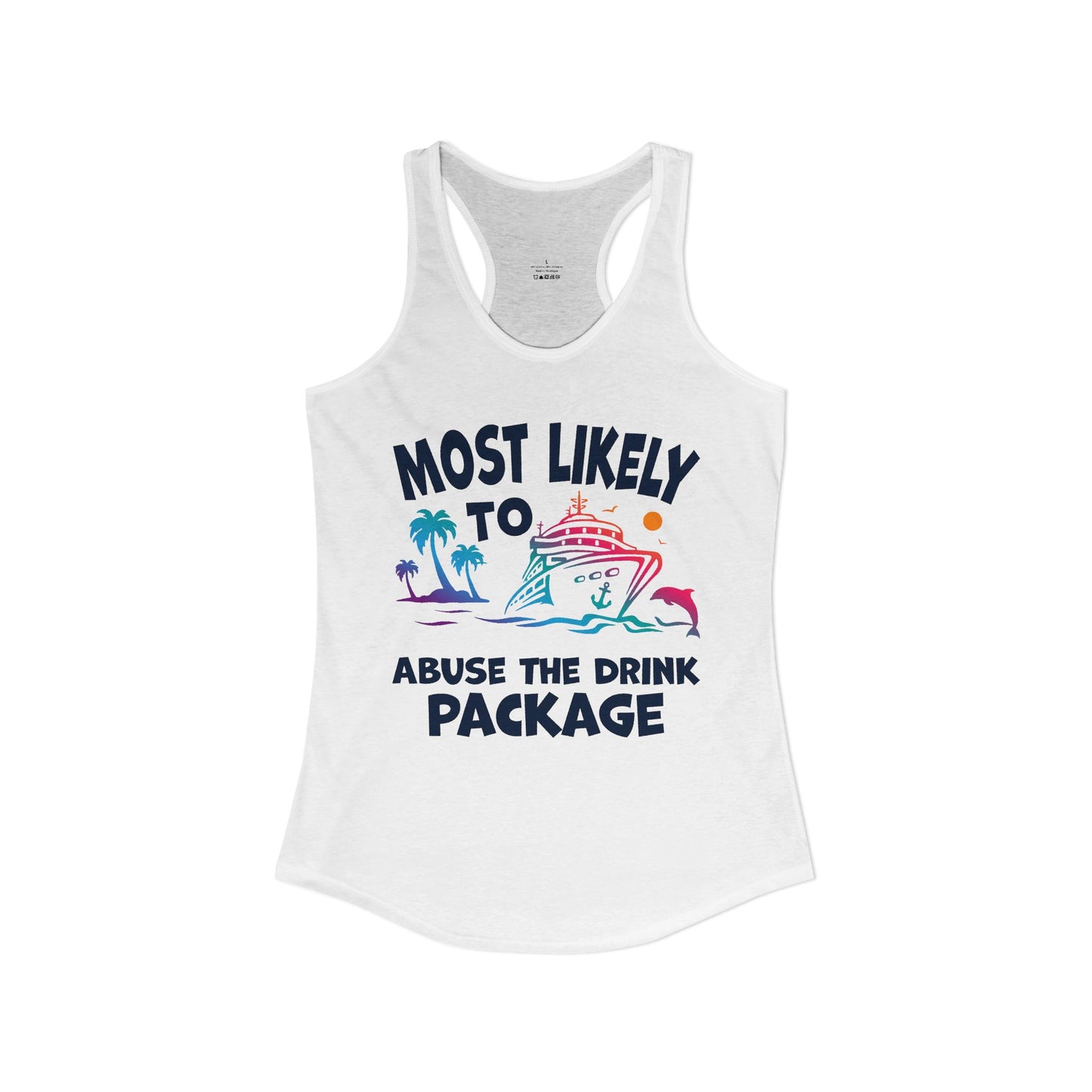 Most Likely To Abuse The Drink Package Funny Tropical Cruise Shirt Ladies Tank - View 13 - Best Cruise Shirts