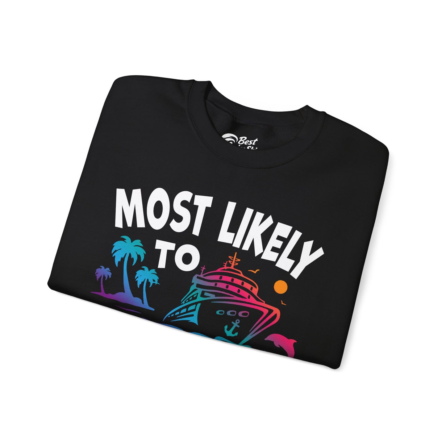 Most Likely To Abuse The Drink Package Funny Cruise Shirt Sweatshirt - View 3 - Best Cruise Shirts