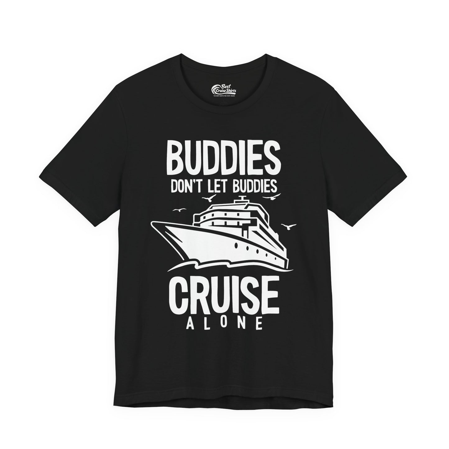 Buddies Don't Let Buddies Cruise Alone Funny Friendship Cruise Shirt Premium Tee - Best Cruise Shirts