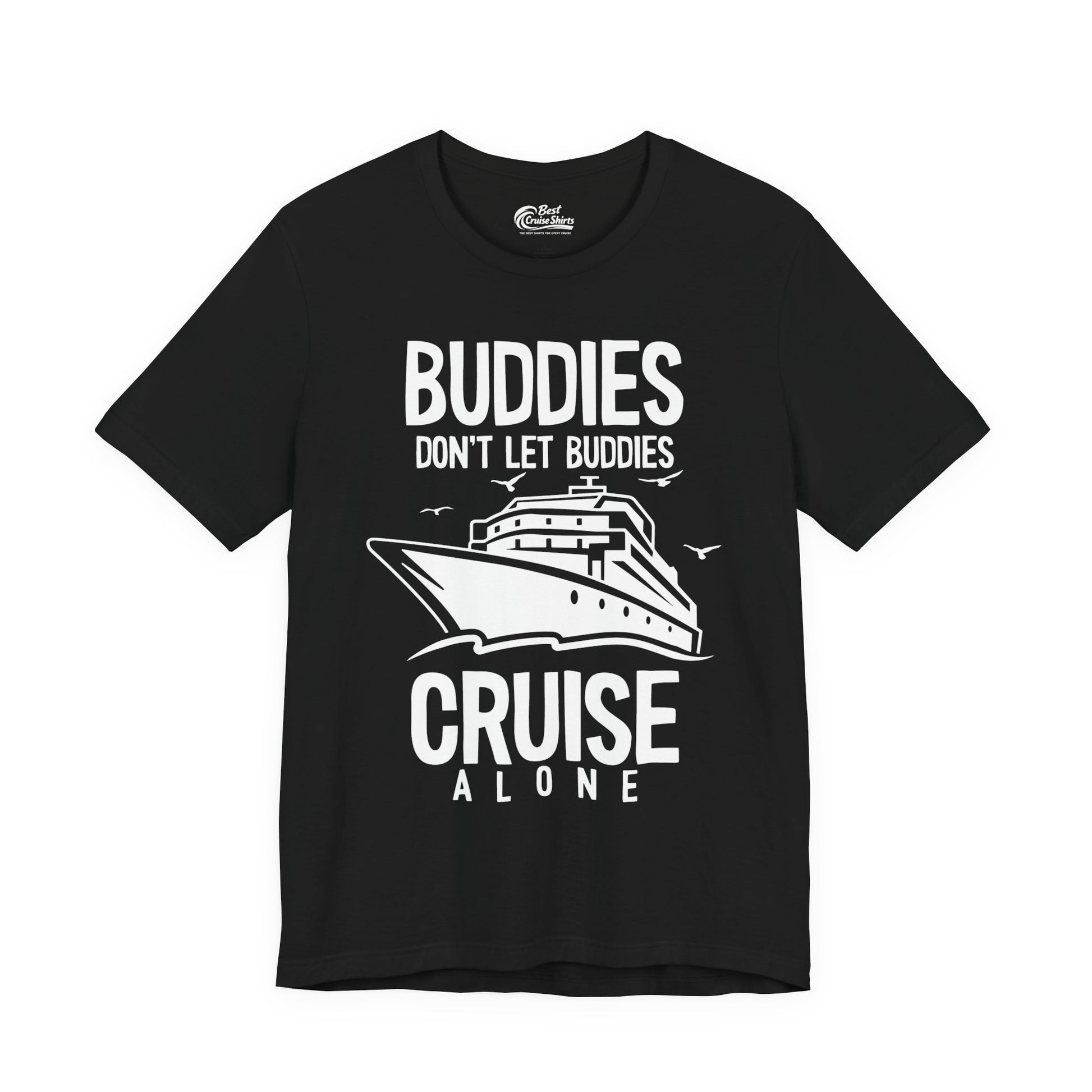 Buddies Don't Let Buddies Cruise Alone Funny Friendship Cruise Shirt Premium Tee - Best Cruise Shirts