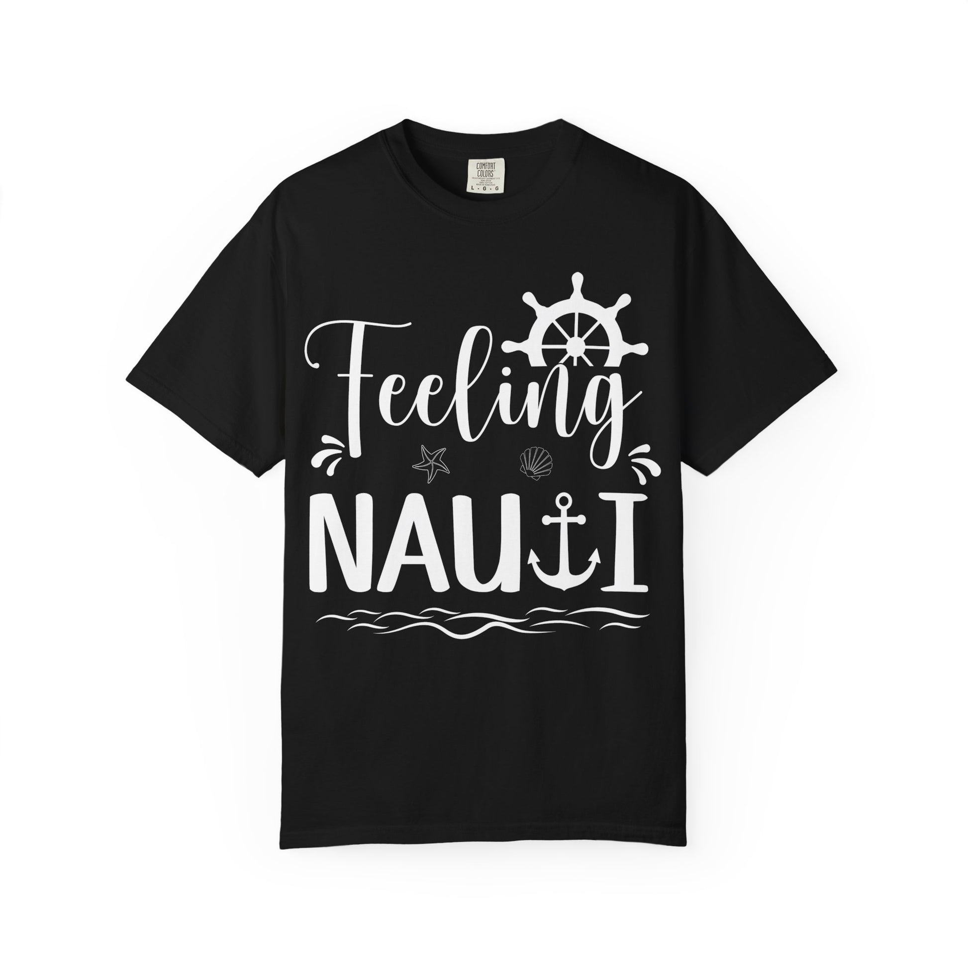 Feeling Nauti Shirt - Nautical Humor with Anchor Ship Wheel Starfish Comfort - Best Cruise Shirts