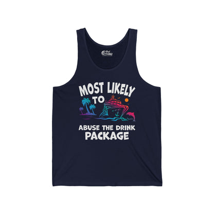 Most Likely To Abuse The Drink Package Funny Cruise Shirt — Tank Top