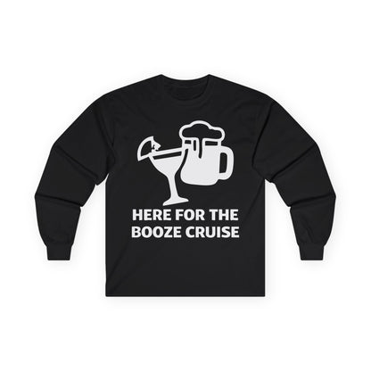 Here For The Booze Cruise Funny Drinking Team Party Shirt Long Sleeve - Best Cruise Shirts