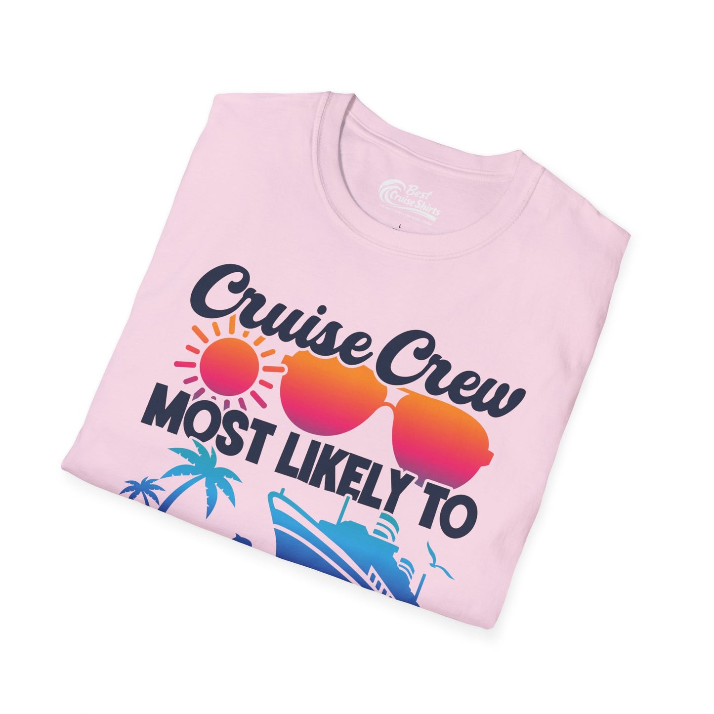 Cruise Crew Most Likely To Get Shipfaced Funny Party Shirt — T-Shirt