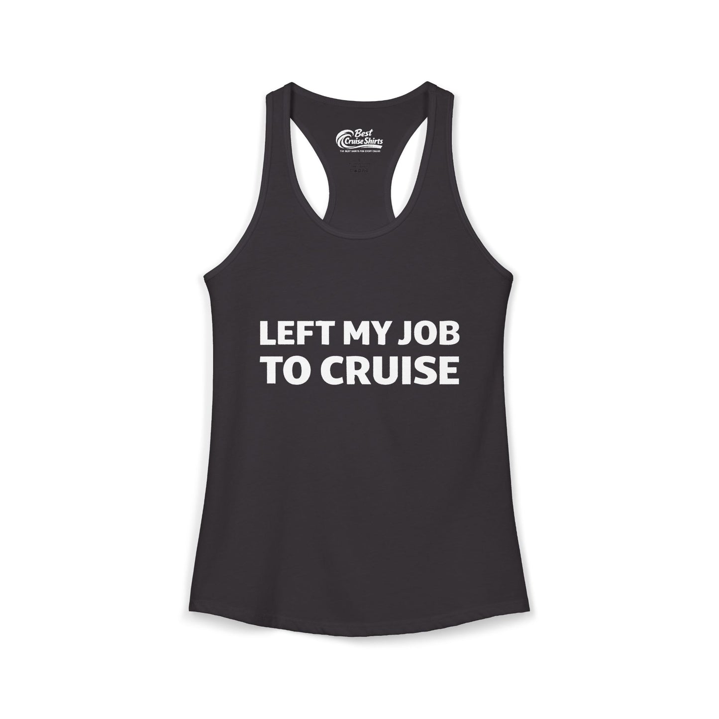Left My Job to Cruise Funny Bold Slogan Minimalist Cruise Shirt Ladies Tank - Best Cruise Shirts
