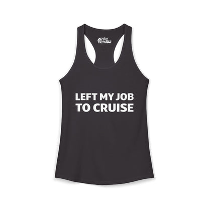 Left My Job to Cruise Funny Bold Slogan Minimalist Cruise Shirt Ladies Tank - Best Cruise Shirts